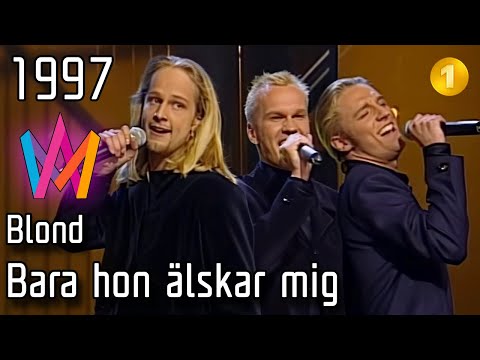 Melodifestivalen 1997 – 12. Bara hon älskar mig – Blond