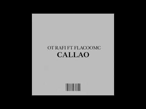 OT RAFI - CALLAO feat. Flacoomc (Unreleased Audio)