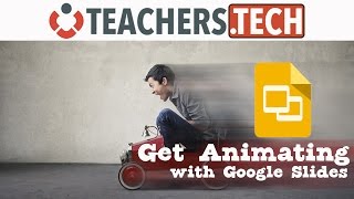 Get Animating!! FUN With Google Slides