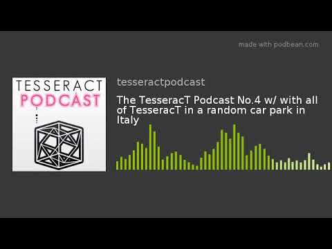 The TesseracT Podcast No.4 w/ with all of TesseracT in a random car park in Italy