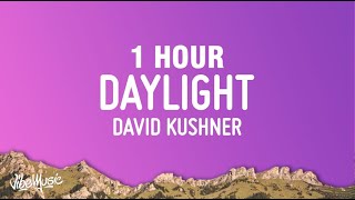 [1 HOUR] David Kushner - Daylight (Lyrics)