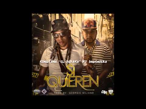 Kingtana Ft. Ingeniero - Si Quieren