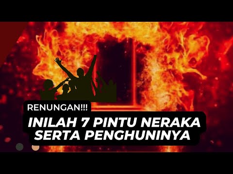 Renungan !!! Inilah 7 Pintu Neraka Serta Penghuninya