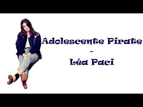 Léa Paci-Adolescente pirate (audio+paroles)