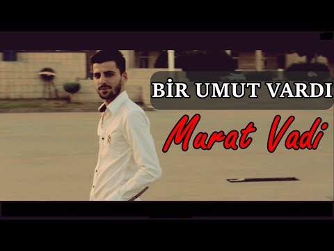 Murat Vadi - Bir Umut Vardı (Official Video Klip)