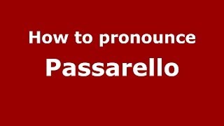 How to pronounce Passarello