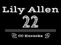 Lily Allen • 22 (CC) [Karaoke Instrumental Lyrics]