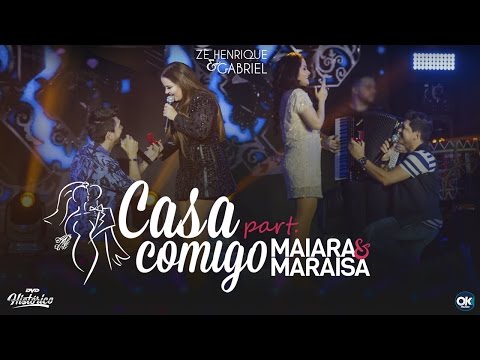 Zé Henrique & Gabriel (Part. Maiara & Maraisa) – Casa Comigo - DVD Histórico