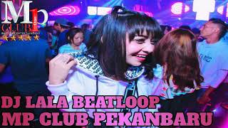 Download lagu DJ LALA BEATLOOP 2 NOVEMBER 2018 MP CLUB PEKANBARU mp3