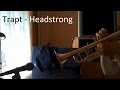 Trapt - Headstrong (trumpet cover) 