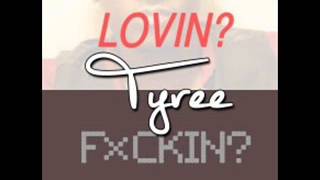 Tyree -  Lovin or Fuckin ( NEW RNB SONG AUGUST 2013 )