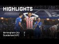 Defeat At St. Andrew's | Birmingham City 2 - 1 Sunderland AFC | EFL Championship Highlights