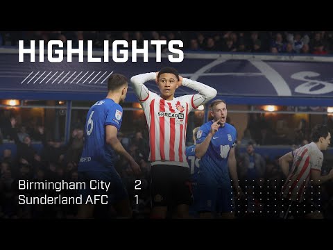Defeat At St. Andrew's | Birmingham City 2 - 1 Sunderland AFC | EFL Championship Highlights