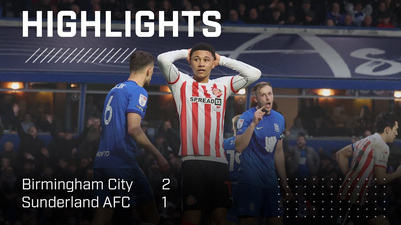 Birmingham City vs Sunderland highlights