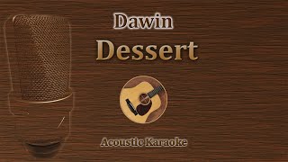 Dessert - Dawin (Acoustic Karaoke)