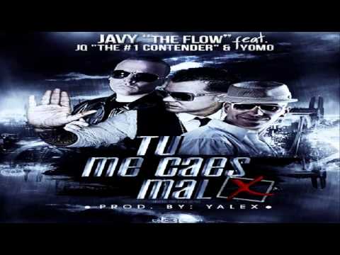 Javy The Flow Ft JQ & Yomo - Tu Me Caes Mal (Original)