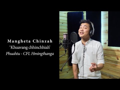 Mangheta Chinzah - Khuavang chhinchhiah