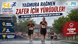Sağanak Altında Postacı Yürüyüşü Türkiye Finali Heyecanı