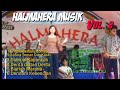 Full Halmahera Musik Vol 2