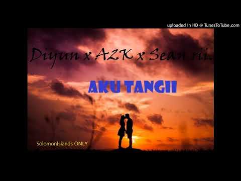 Aku Tangii - Diyun x A2K x SeanRii | 2017