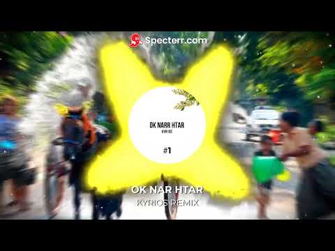 OK NAR HTAR_(KYRIOS REMIX)_BaileThinGyan