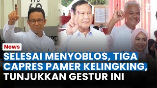 Momen 3 Capres Pamer Kelingking Bertinta Ungu Seusai Menyoblos, Tunjukkan Gesture Ini