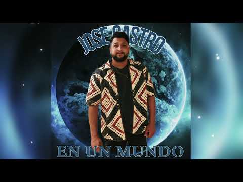 Jose Castro-En un Mundo
