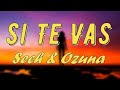 Si Te Vas - Sech & Ozuna (LETRA) 2019 Si Te Vas - Sech & Ozuna (LETRA) 2019