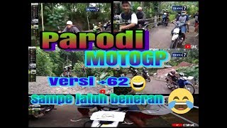 Download lagu Parodi motoGP 62 || by; GKC  mp3