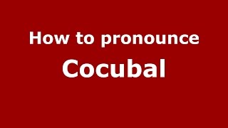 How to pronounce Cocubal
