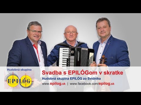 „Vychodí slniečko; Postoj koňu pejka“ / Svadba s EPILÓGom v skratke