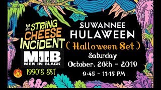 (3) String Cheese Incident / Hulaween -- &quot;The 1990&#39;S SET &quot;   Saturday, 26th - 2019