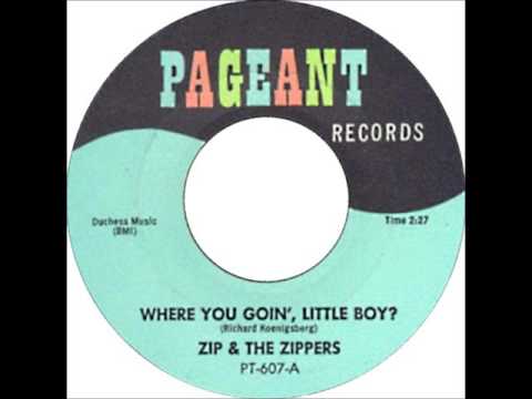 Zip & The Zippers - Where You Goin', Little Boy