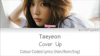 Taeyeon (태연) - Cover Up Colour Coded Lyrics (Han/Rom/Eng)