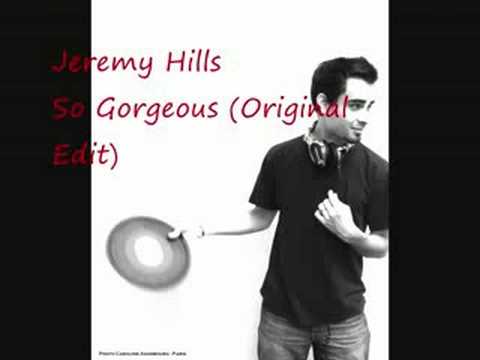 Jeremy Hills - So Gorgeous ( Original Mix)