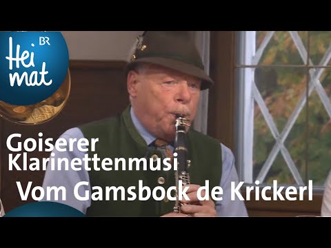 Goiserer Klarinettenmusi: Vom Gamsbock de Krickerl | Musikantentreffen | BR Heimat - Volksmusik