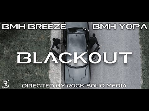 BMH Breeze ft. Yopa - Blackout (Dir. by Caleb Vance)