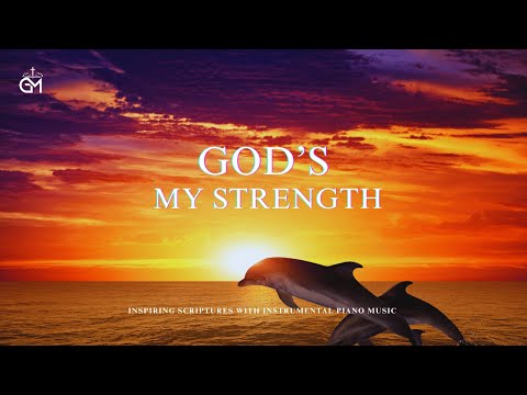 God's My Strength | Inspirational Scriptures with Instrumental Music & Audio | Dolphin