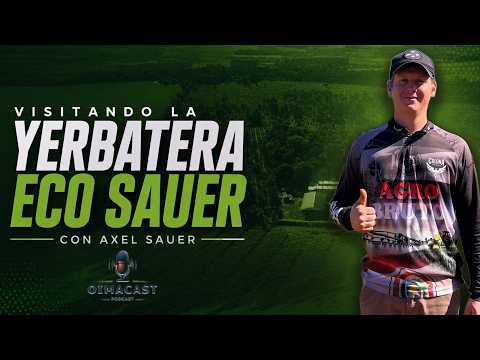 Visitando la Yerbatera Eco Sauer con Axel Sauer | Así se produce una yerba mate de calidad