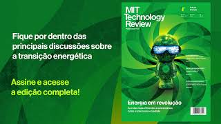 Energia em revolução - Edição 15 - MIT Technology Review