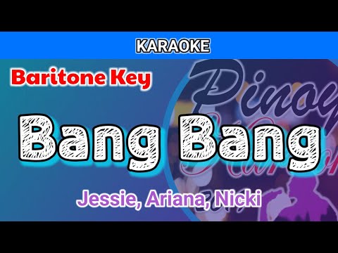 Bang Bang by Jessie, Ariana, and Nicki (Karaoke : Baritone Key)