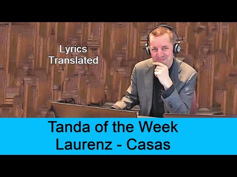 Tanda Laurenz-Casas. Tango lyrics translated. Plus a short tutorial!