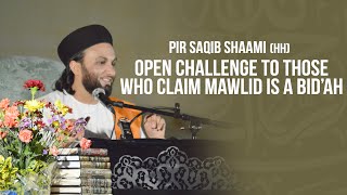 CHALLENGE TO THOSE WHO CLAIM MAWLID IS A BID'AH