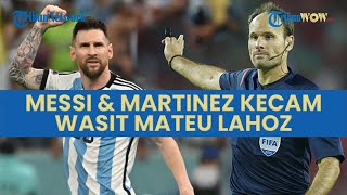 Messi dan Martinez Kecam Wasit Laga Belanda Vs Argentina, Ungkap 2 Kejanggalannya