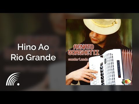 Renato Borghetti - Hino Ao Rio Grande - Gauderiando