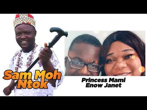 Sam moh ntok - Princess Mami Enow janet.