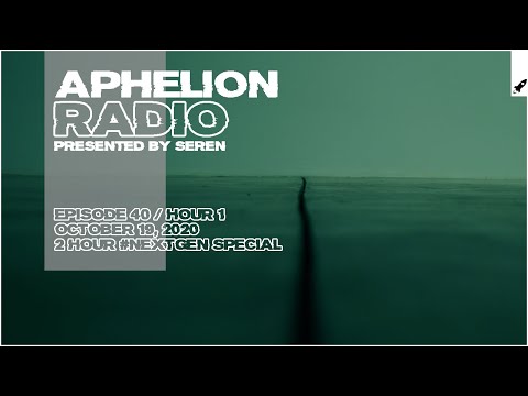 Aphelion Radio 040 - Hour 1 with Seren (October 19, 2020) [2 HOUR #NextGen2020 Voting Special]