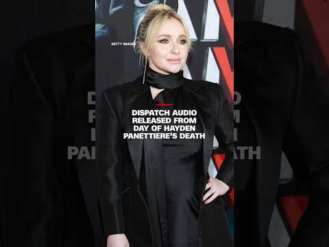 Dispatch audio released from day of Hayden Panettiere’s death