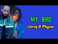 Jeriq ft Phyno My bro {lyrics video} #jeriq #phyno #lyrics