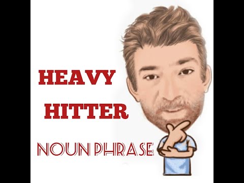 English Tutor Nick P Noun Phrase (283) Heavy Hitter - Origin